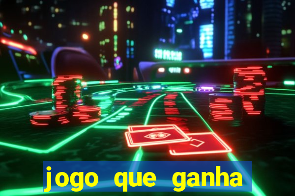 jogo que ganha dinheiro ao se cadastrar